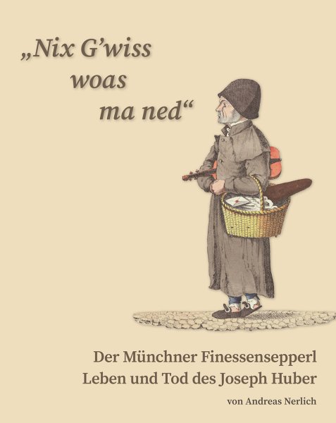 „Nix G’wiss woas ma ned“ Der Münchner Finessensepperl